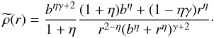 Mathematical equation: \begin{equation} \widetilde{\rho}(r) = \frac{b^{\eta\gamma+2}}{1+\eta} \frac{(1+\eta)b^{\eta}+(1-\eta\gamma)r^{\eta}}{r^{2-\eta}(b^{\eta}+r^{\eta})^{\gamma+2}}\cdot \label{rhoad} \end{equation}