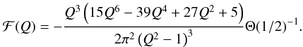 Mathematical equation: \begin{equation} \mathcal{F}(Q)=-\frac{Q^3 \left(15 Q^6-39 Q^4+27 Q^2+5\right)}{2 \pi ^2 \left(Q^2-1\right)^3}\Theta(1/2)^{-1}. \end{equation}
