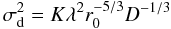 Mathematical equation: \begin{equation} \label{eq:4} \sigma_{\rm d}^2 = K \lambda^2 r_0^{-5/3} D^{-1/3} \end{equation}