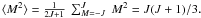 Mathematical equation: $\langle M^2 \rangle = \frac{1}{2J+1}\ \sum_{M=-J}^{J}\ M^2 = J(J+1)/3.$