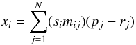 Mathematical equation: \begin{equation} % \label{eq:pix2intworld} x_i = \sum_{j=1}^{N} (s_i m_{ij}) (p_j - r_j) \end{equation}