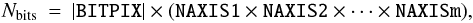 Mathematical equation: \begin{eqnarray} % \label{eq:prnbit} N_{\rm bits} &=& |\mbox{{\tt BITPIX}}| \times (\mbox{{\tt NAXIS1}} \times \mbox{{\tt NAXIS2}} \times \cdots \times \mbox{{\tt NAXISm}}), \end{eqnarray}