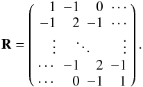 Mathematical equation: \begin{equation} \mathbf{R} = \left(\begin{array}{rrrr} 1 & -1 & 0 & \cdots \\ -1 & 2 & -1 & \cdots \\ \vdots & \multicolumn{2}{c}{\ddots} & \vdots \\ \cdots & -1 & 2 & -1 \\ \cdots & 0 & -1 & 1 \\ \end{array}\right). \end{equation}