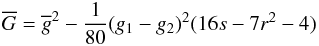 Mathematical equation: \begin{equation} \Gbar = \gbar^2 - \frac{1}{80} (g_1 - g_2)^2 (16 s - 7 r^2 - 4) \end{equation}