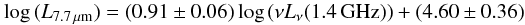 Mathematical equation: \begin{equation} {\rm log}\,(L_{\rm 7.7\,\mu m}) = (0.91\pm0.06)\,{\rm log}\,(\nu L_{\nu}(\rm 1.4\,GHz))+(4.60\pm0.36) \label{eq7} \end{equation}
