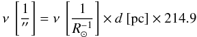 Mathematical equation: \begin{equation} \label{eqvis1} \nu~\left[\frac{1}{\arcsec}\right]=\nu~\left[\frac{1}{{R}_\odot^{-1}}\right]\times d~[{\rm pc}]\times 214.9 \end{equation}