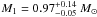 Mathematical equation: \hbox{$M_1 = 0.97^{+0.14}_{-0.05}~M_\odot$}