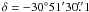 Mathematical equation: \hbox{$\delta=-30\degr 51\arcmin 30\farcs 1$}