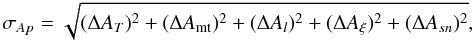 Mathematical equation: \begin{equation} \sigma_{Ap}=\sqrt{(\Delta A_T)^2+(\Delta A_{\rm mt})^2+(\Delta A_l)^2+(\Delta A_\xi)^2+(\Delta A_{sn})^2}, \label{erapinst} \end{equation}