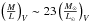 Mathematical equation: \hbox{$\left( {\frac{M}{L}} \right)_V \sim 23\left( {\frac{{M_ \odot }}{{L_ \odot }}} \right)_V $}