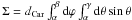 Mathematical equation: \hbox{$\Sigma = {d}_{\rm{Car}} \int_\alpha ^\beta {{\rm d}\varphi } \int_\alpha ^\gamma {{\rm d}\theta \sin \theta } $}