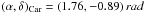 Mathematical equation: \appendix \setcounter{section}{1} \hbox{$\left( {\alpha ,\delta } \right)_{\rm{Car}} = \left( {1.76, - 0.89} \right)rad$}