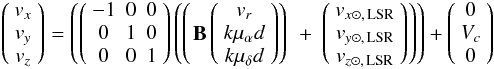 Mathematical equation: \appendix \setcounter{section}{1} \begin{eqnarray} \left( {\begin{array}{*{20}c} {v_x } \\ {v_y } \\ {v_z } \\ \end{array} } \right) = \left( {\left( {\begin{array}{*{20}c} { - 1} & 0 & 0 \\ 0 & 1 & 0 \\ 0 & 0 & 1 \\ \end{array} } \right) \left( {\left( {\left. {{\textbf{B}}\left( {\begin{array}{*{20}c} {v_r } \\ {k\mu _\alpha d} \\ {k\mu _\delta d} \\ \end{array} } \right)} \right)} \right.} \right.} \right. + \left. {\left. {\left( {\begin{array}{*{20}c} {v_{x \odot ,\,{\rm LSR}} } \\ {v_{y \odot ,\,{\rm LSR}} } \\ {v_{z \odot ,\,{\rm LSR}} } \\ \end{array} } \right)} \right)} \right) + \left( {\begin{array}{*{20}c} 0 \\ {V_c } \\ 0 \\ \end{array} } \right)\nonumber \end{eqnarray}