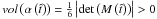 Mathematical equation: \appendix \setcounter{section}{2} \hbox{$vol\left( {\alpha \left( {\hat t} \right)} \right) = \frac{1}{6}\left| {\det \left( {M\left( {\hat t} \right)} \right)} \right| > 0$}