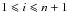 Mathematical equation: \appendix \setcounter{section}{2} \hbox{$1 \leqslant i \leqslant n + 1$}