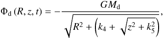 Mathematical equation: \begin{equation} \label{an2} \Phi _{\rm{d}} \left( {R,z,t} \right) = - \frac{{GM_{\rm{d}} }}{{\sqrt {R^2 + \left( {k_4 + \sqrt {z^2 + k_5^2 } } \right)} }}, \end{equation}