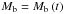 Mathematical equation: \hbox{$M_{\rm{b}} = M_{\rm{b}} \left( t \right)$}