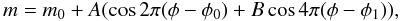 Mathematical equation: \begin{equation} m = m_0 + A (\cos 2\pi (\phi - \phi_0) + B \cos 4\pi (\phi - \phi_1)), \end{equation}