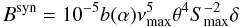 Mathematical equation: \begin{equation} B^{\rm syn}=10^{-5}b(\alpha)\nu_{\rm max}^5\theta^{4}S_{\rm max}^{-2}\delta \end{equation}