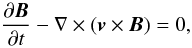 Mathematical equation: \begin{equation} \frac{\partial \vec{B}}{\partial t} - \nabla \times (\vec{v} \times \vec{B}) = 0, \end{equation}