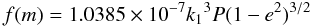 Mathematical equation: \begin{equation} f(m) = 1.0385 \times 10^{-7}{k_1}^3{P}{(1-e^2)^{3/2}} \end{equation}