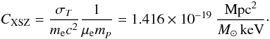 Mathematical equation: \appendix \setcounter{section}{2} \begin{equation} C_{{\rm XSZ}}={\sigma_T \over m_{\rm e} c^2} {1 \over \mu_{\rm e} m_p} = 1.416 \times 10^{-19}~{{\rm Mpc}^2 \over {M}_\odot \, {\rm keV}}\cdot \end{equation}