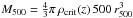 Mathematical equation: \hbox{$M_{500} = {4 \over 3} \pi \, \rho_{\rm crit}(z) \, 500 \, r_{500}^3$}