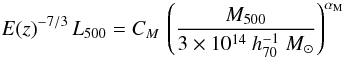 Mathematical equation: \begin{equation} \label{lx_m500} E(z)^{-7/3} \, L_{500} = C_{M} \, \left ( M_{500} \over 3 \times 10^{14}~h_{70}^{-1}~M_\odot \right)^{\alpha_{\rm M}} \end{equation}