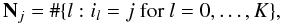 Mathematical equation: $$ {\bf N}_j = \#\{ l: i_l=j ~{\rm for }~l=0,\ldots ,K\}, $$