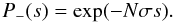 Mathematical equation: \begin{equation} P_-(s)= \exp(-N\sigma s) . \end{equation}