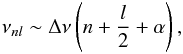 Mathematical equation: \begin{equation} \nu_{nl}\sim \Delta\nu \left( n+\frac{l}{2}+\alpha \right), \label{eq:3} \end{equation}