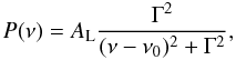 Mathematical equation: \begin{equation} P(\nu) = A_{\rm L}\frac{\Gamma^2}{(\nu-\nu_0)^2+\Gamma^2}, \label{eq:4.1} \end{equation}
