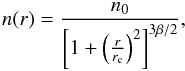 Mathematical equation: \begin{equation} \label{electrondensity} n(r)=\frac{n_0}{\left[1+ \left(\frac{r}{r_{\rm c}}\right) ^2\right]^{3\beta /2}}, \end{equation}