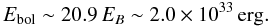 Mathematical equation: \begin{equation} E_{\rm bol} \sim 20.9\,E_{\tiny{B}} \sim 2.0\times10^{33}\,\rm erg. \label{eq:energiatotal} \end{equation}