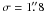 Mathematical equation: \hbox{$\sigma=1\farcs 8$}