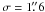 Mathematical equation: \hbox{$\sigma=1\farcs 6$}