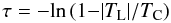 Mathematical equation: \begin{equation} \tau = -{\rm ln}\,(1{-}|T_{\rm L}|/T_{\rm C}) \end{equation}