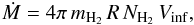 Mathematical equation: \begin{equation} \dot{M} = 4\pi\,m_{\rm H_2}\,R\,N_{\rm H_2}\,V_{\rm inf}, \end{equation}