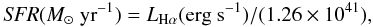 Mathematical equation: \begin{equation} {\it SFR}(M_{\odot}~{\rm yr}^{-1})=L_{\rm H\alpha}({\rm erg~s}^{-1})/(1.26\times10^{41}), \end{equation}