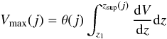 Mathematical equation: \begin{equation} V_{\rm max}(j)=\theta(j)\int_{z_1}^{z_{\rm sup}(j)} \frac{{\rm d}V}{{\rm d}z}{\rm d}z \end{equation}