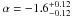 Mathematical equation: \hbox{$\alpha=-1.6_{-0.12}^{+0.12}$}