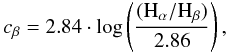 Mathematical equation: \begin{equation} c_{\beta}=2.84 \cdot \log \left( \frac{(\rm {\rm H_{\alpha}}/{\rm H_{\beta}})}{ 2.86} \right), \label{f1} \end{equation}