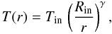 Mathematical equation: \begin{eqnarray} \label{eq:temperature} T(r)=\Tin\,\left(\frac{\Rin}{r}\right)^{\gamma} , \end{eqnarray}