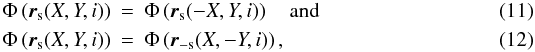 Mathematical equation: \begin{eqnarray} \label{eq:symmetries1} \Phi\left(\rr_{\rm s}(X,Y,i)\right) &=& \Phi\left(\rr_{\rm s}(-X,Y,i)\right)\quad{\rm and} \\ \label{eq:symmetries2} \Phi\left(\rr_{\rm s}(X,Y,i)\right) &=& \Phi\left(\rr_{\rm -s}(X,-Y,i)\right) , \end{eqnarray}