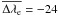 Mathematical equation: \hbox{$\overline{\Delta\lambda_{\rm e}}=-24$}