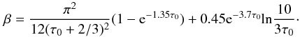 Mathematical equation: \begin{equation} \beta=\frac{\pi^2}{12(\tau_0 + 2/3)^2} (1-{\rm e}^{-1.35\tau_0}) + 0.45{\rm e}^{-3.7\tau_0} {\rm ln}\frac{10}{3\tau_0}\cdot \label{beta_general} \end{equation}