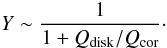 Mathematical equation: \begin{equation} Y \sim \frac{1}{1+\qd/\qcor}\cdot \label{compton_par} \end{equation}