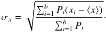 Mathematical equation: \begin{equation} \sigma_x= \sqrt{\frac{ \sum_{i=1}^b P_i(x_i- \langle x \rangle )}{ \sum_{i=1}^b P_i}}\cdot \end{equation}
