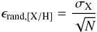 Mathematical equation: \begin{equation} \epsilon_{{\rm rand, [X/H]}}=\frac{\sigma_{\rm X}}{\sqrt{N}} \end{equation}