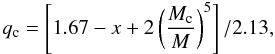 Mathematical equation: \begin{equation} q_{\rm c}=\left[1.67-x+2\left(\frac{M_{\rm c}}{M}\right)^{\rm 5}\right]/2.13, \label{eq:qc} \end{equation}
